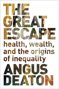 The Great Escape : Health, Wealth, and the Origins of Inequality - Angus Deaton