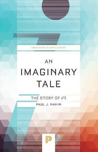 An Imaginary Tale : The Story of -1 - Paul Nahin