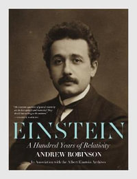 Einstein : A Hundred Years of Relativity - Andrew Robinson