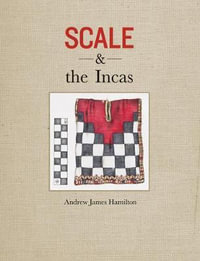 Scale and the Incas - Andrew James Hamilton