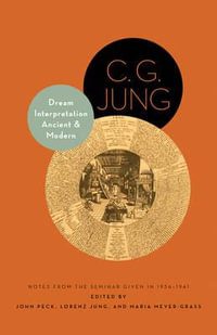 Dream Interpretation Ancient and Modern : Notes from the Seminar Given in 19361941 - Updated Edition - C. G. Jung