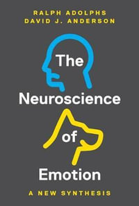 The Neuroscience of Emotion : A New Synthesis - David J. Anderson