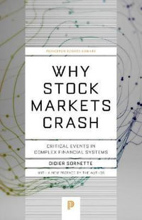 Why Stock Markets Crash : Critical Events in Complex Financial Systems - Didier Sornette