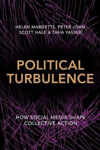 Political Turbulence : How Social Media Shape Collective Action - Helen Margetts