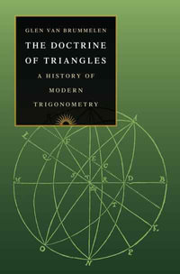 The Doctrine of Triangles : A History of Modern Trigonometry - Glen Van Brummelen