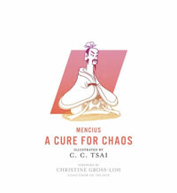 A Cure for Chaos : The Illustrated Library of Chinese Classics - Mencius