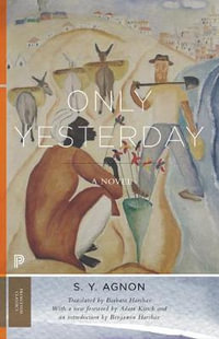 Only Yesterday : A Novel - S. Y. Agnon