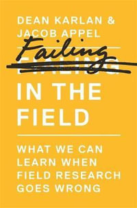 Failing in the Field : What We Can Learn When Field Research Goes Wrong - Dean Karlan