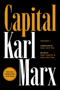 Capital : Critique of Political Economy, Volume 1 - Karl Marx