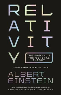 Relativity : The Special and the General Theory - 100th Anniversary Edition - Albert Einstein