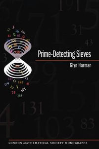 Prime-Detecting Sieves (LMS-33) : London Mathematical Society Monographs - Glyn Harman