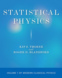 Statistical Physics : Volume 1 of Modern Classical Physics - Kip S. Thorne