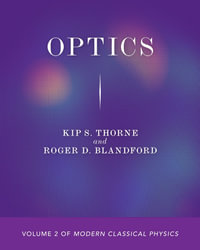 Optics : Volume 2 of Modern Classical Physics - Kip S. Thorne