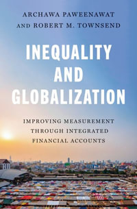 Inequality and Globalization : Improving Measurement through Integrated Financial Accounts - Archawa Paweenawat