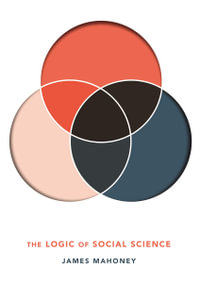 The Logic of Social Science - James Mahoney