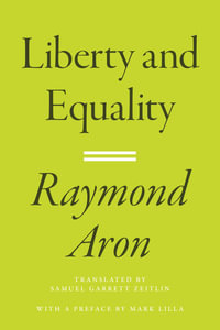 Liberty and Equality - Raymond Aron