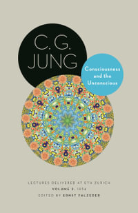 Consciousness and the Unconscious : Lectures Delivered at ETH Zurich, Volume II, 1934 - C. G. Jung