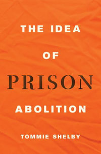 The Idea of Prison Abolition : Carl G. Hempel Lecture Series - Tommie Shelby