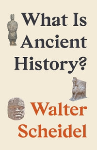 What Is Ancient History? - Walter Scheidel