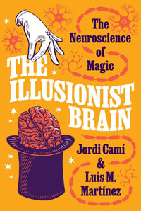 The Illusionist Brain : The Neuroscience of Magic - Jordi Cam