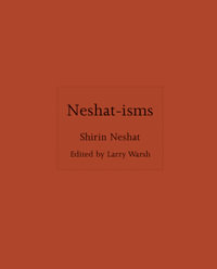 Neshat-isms : ISMs - Shirin Neshat