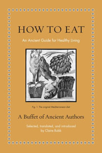 How to Eat : An Ancient Guide for Healthy Living