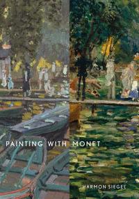 Painting with Monet - Harmon Siegel