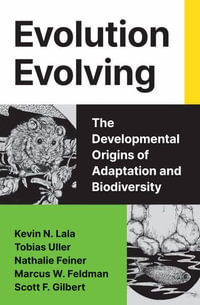 Evolution Evolving : The Developmental Origins of Adaptation and Biodiversity - David Andrews