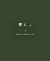 JR-isms : ISMs - Larry Warsh