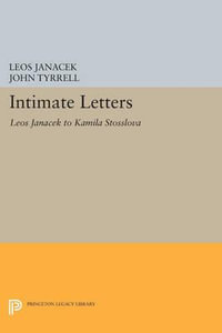 Intimate Letters : Leos Janacek to Kamila Stoesslova - Leos Janacek