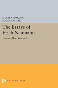 The Essays of Erich Neumann, Volume 2 : Creative Man: Five Essays - Erich Neumann