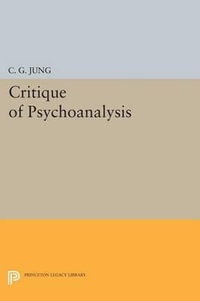 Critique of Psychoanalysis : Princeton Legacy Library - C. G. Jung