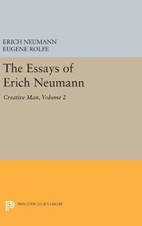 The Essays of Erich Neumann, Volume 2 : Creative Man: Five Essays - Erich Neumann