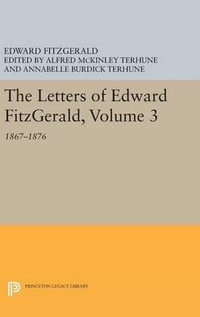 The Letters of Edward Fitzgerald, Volume 3 : 1867-1876 - Edward Fitzgerald