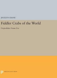 Fiddler Crabs of the World : Ocypodidae: Genus UCA - Jocelyn Crane