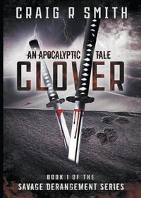 Clover : An Apocalyptic Tale - Craig Smith