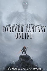 Forever Fantasy Online : Forever Fantasy Online - Rachel Aaron