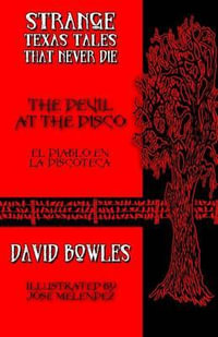 The Devil at the Disco : El Diablo En La Discoteca - Dr David Bowles