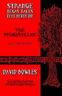 The Storyteller : La Cuentista - Dr David Bowles