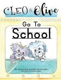 Cleo And Olive Go To School : Cleo and Olive - Jan Hurd