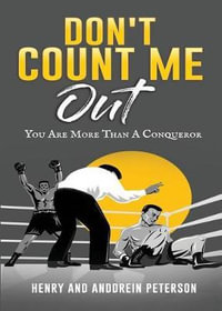 Don't Count Me Out - Anddrein J Peterson