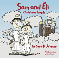 Sam and Eli, Christmas Angels - Carol P Johnson