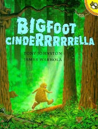 Bigfoot Cinderrrrrella : Picture Puffins - Tony Johnston