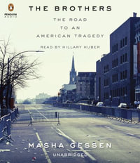 The Brothers : The Road to an American Tragedy - Masha Gessen