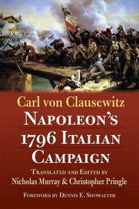 Napoleon's 1796 Italian Campaign - Carl von Clausewitz