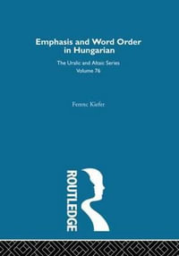 On Emphasis and Word Order in Hungarian : Uralic & Altaic S. - Ferenc Kiefer