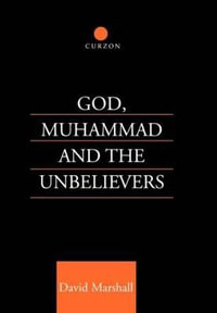 God, Muhammad and the Unbelievers - David Marshall