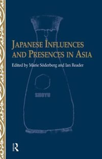 Japanese Influences and Presences in Asia : Nordic Institute of Asian Studies - Ian Reader