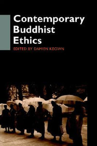 Contemporary Buddhist Ethics : Curzon Critical Studies in Buddhism - Damien Keown