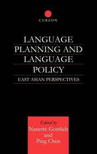 Language Planning and Language Policy : East Asian Perspectives - Ping Chen